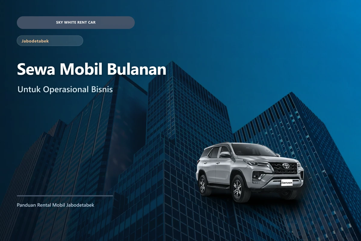 Perbandingan sewa mobil bulanan dan pembelian kendaraan untuk operasional bisnis