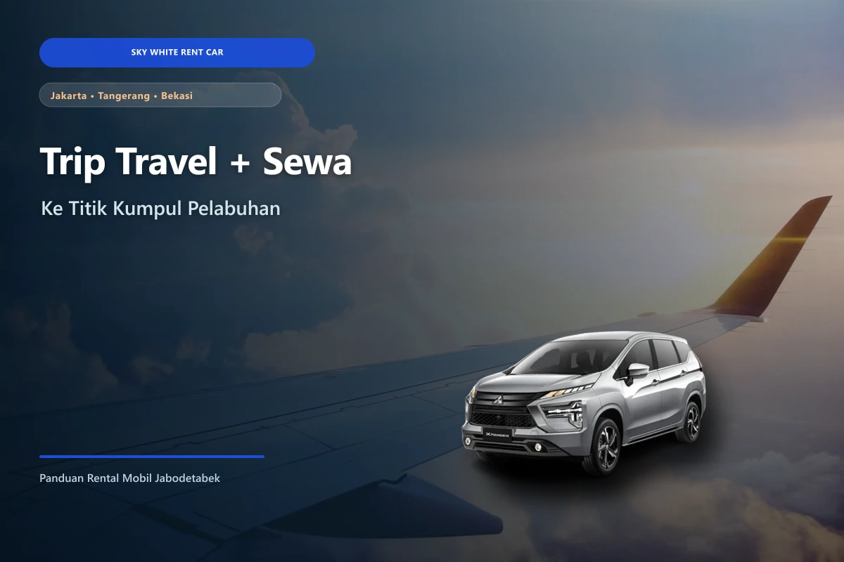 Peserta OpenTrip menuju titik kumpul pelabuhan dengan mobil rental dari Jabodetabek