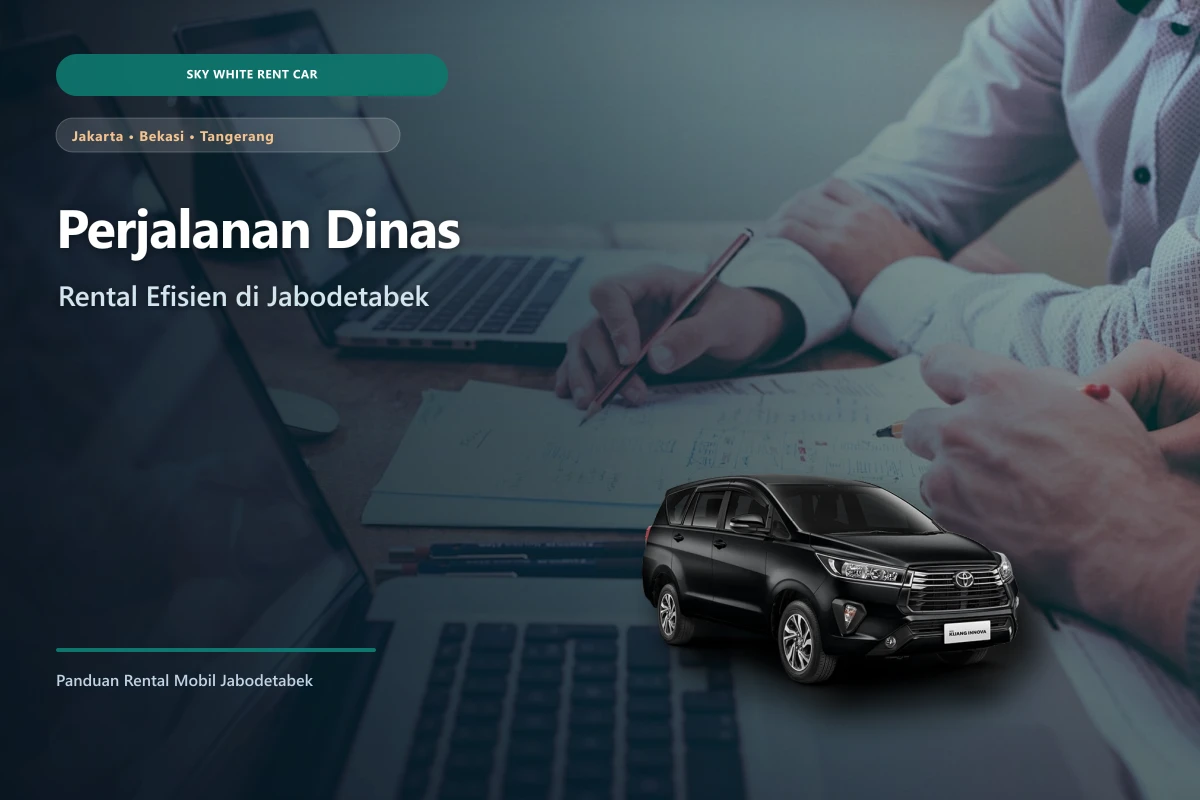 Perjalanan dinas multi-tujuan dengan rental mobil dan sopir di Jabodetabek